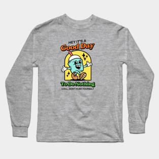 Good Day To Do Nothing Long Sleeve T-Shirt